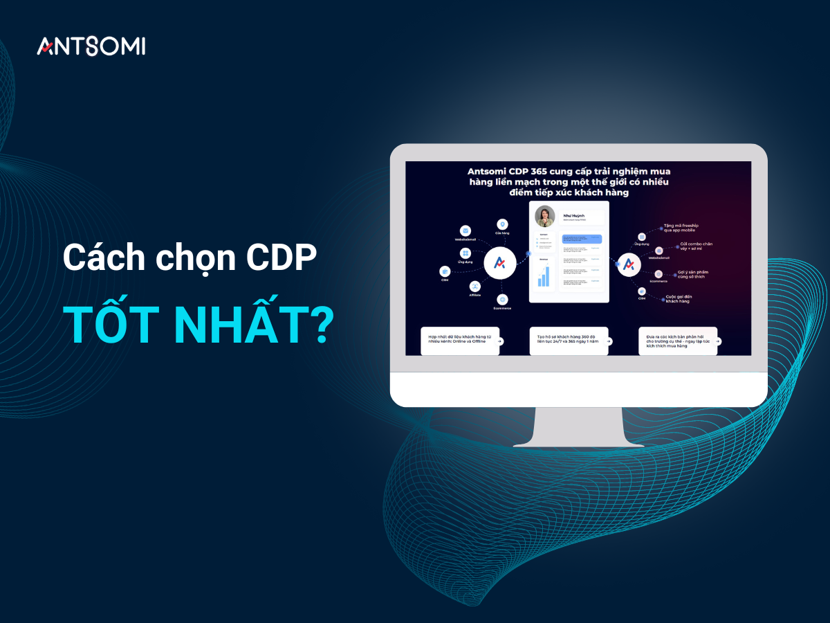 Làm thế nào chọn Nền tảng CDP phù hợp nhất cho doanh nghiệp?